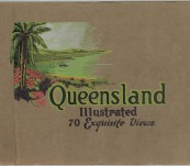 Queensland Illustrated  – 70 Exquisite Views – c1925
