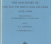 The Discovery of the South Shetland Islands. The Voyage of the Brig Williams – Journal of Midshipman Poynter [ed R.J. Campbell]