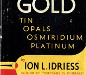 Prospecting for Gold. From the Dish to the Hydraulic Plant and from the Dolly to the Stamper Battery. With Chapters on Tin, Osmiridium, Platinum, Opals and Oil. – Ion Idriess