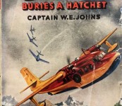 Biggles Buries the Hatchet – Captain W.E. Johns – First Edition 1958