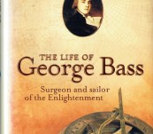 The Life of George Bass – Surgeon and Sailor of the Enlightenment – Miriam Estensen – Signed and Inscribed by the Author