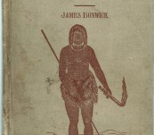 The Lost Tasmanian Race – James Bonwick – First Edition 1884